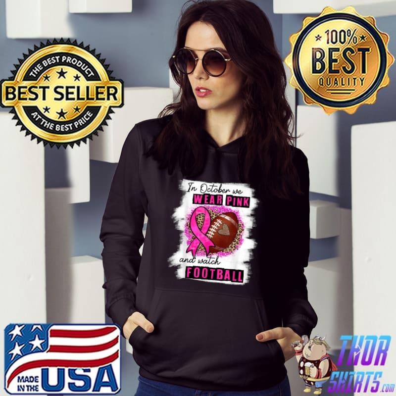 In October We Wear Pink & Watch Football Breast Cancer Leopard T-Shirt Hoodie