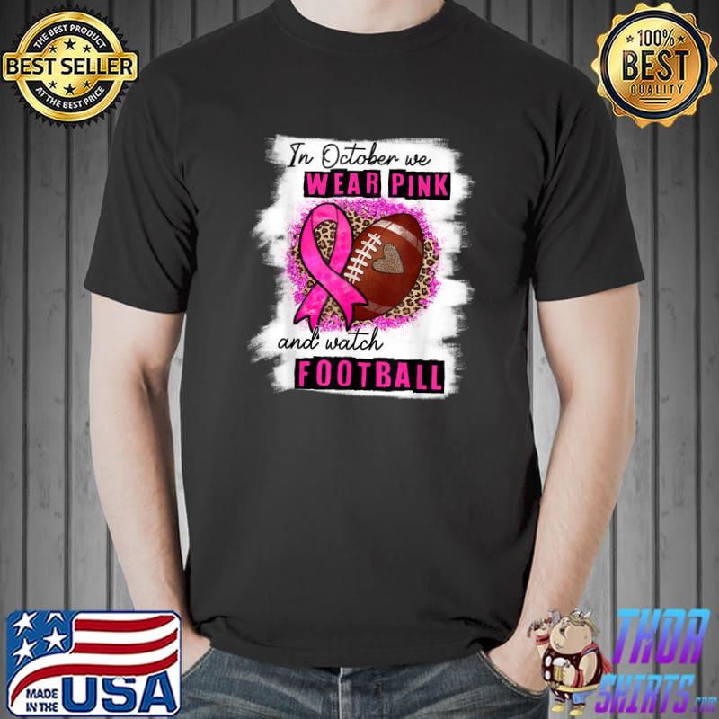 In October We Wear Pink & Watch Football Breast Cancer Leopard T-Shirt