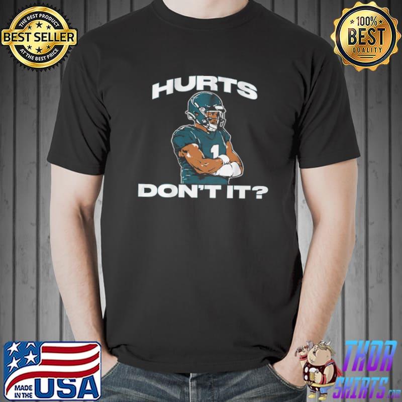 Jalen hurts don't it shirt