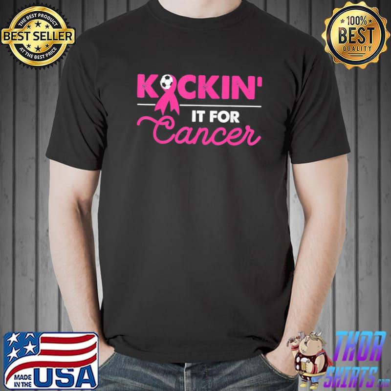 Kickin' it for cancer soccer pink ribbon breast cancer shirt