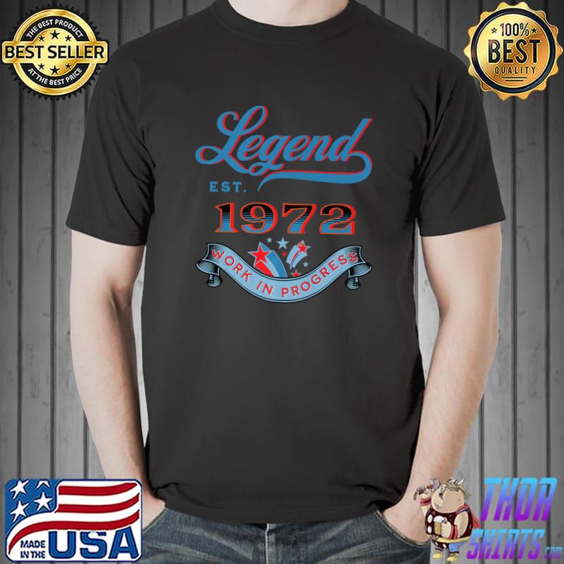 Legend Established 1972 Work In Progress Birthday Retro T-Shirt