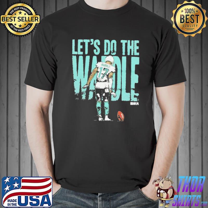 Jaylen Waddle Shirt Let's Do the Waddle - Anynee