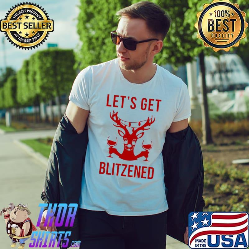 Let's get blitzened rudolph the rednosed reindeer shirt