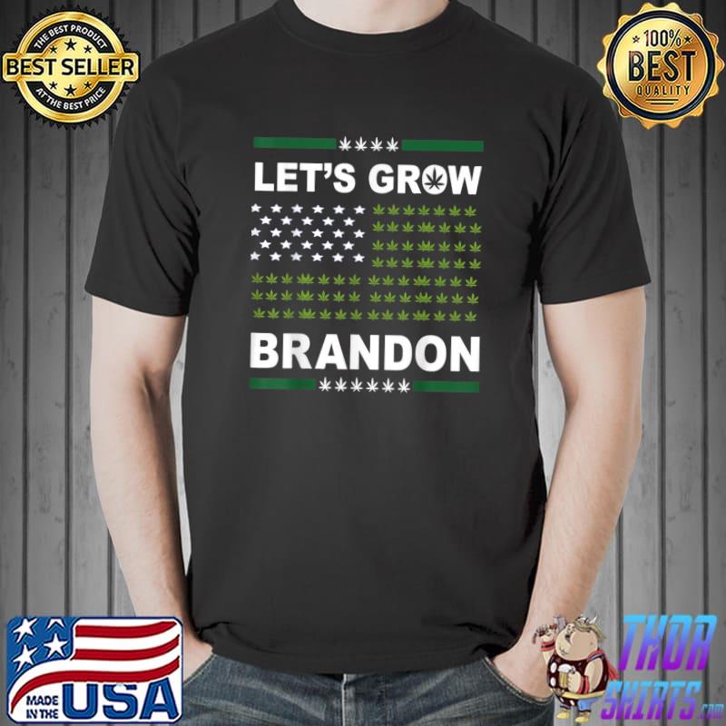 Let's Grow Brandon Dank Brandon Biden Marijuana Weed American Flag T-Shirt
