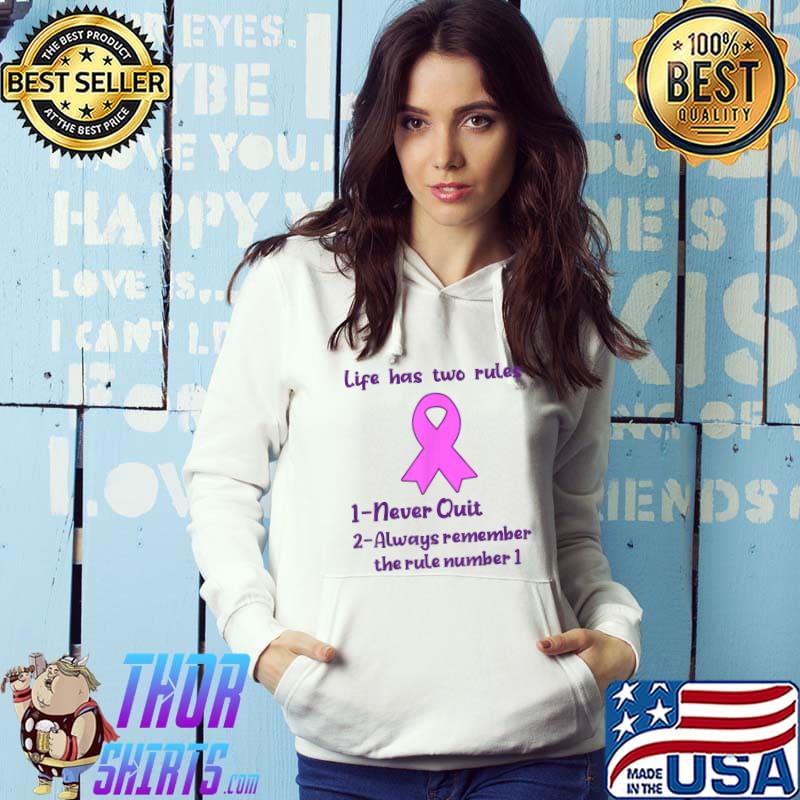 Life Has Two Rules Never Quit Always Remember The Rule Breast Cancer Awareness T-Shirt