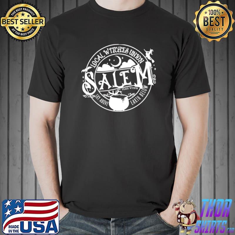 Local Witches Union Salem Stay Above Earth Below Halloween T-Shirt