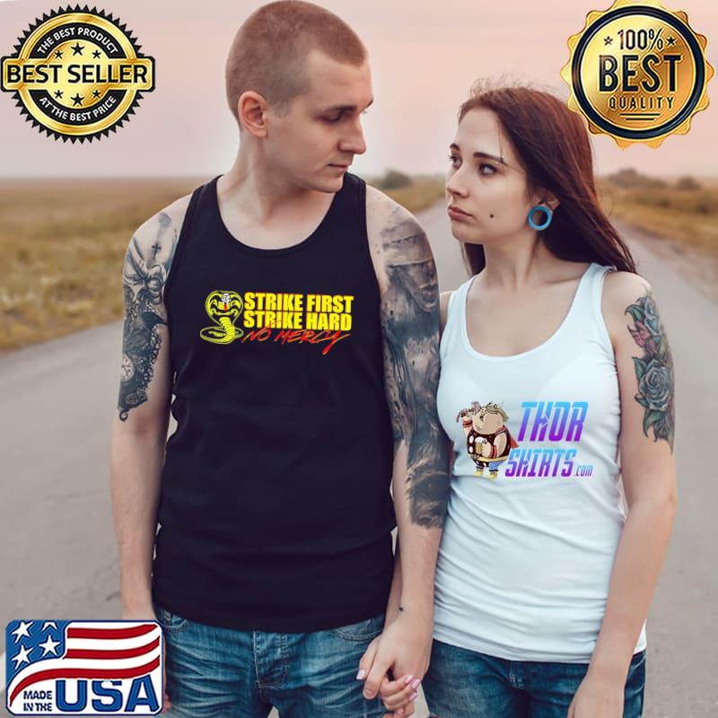 No mercy Cobra kaI strike first strike hard no mercy new design s Tank Top