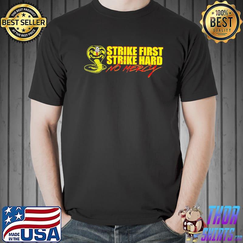 No mercy Cobra kaI strike first strike hard no mercy new design shirt