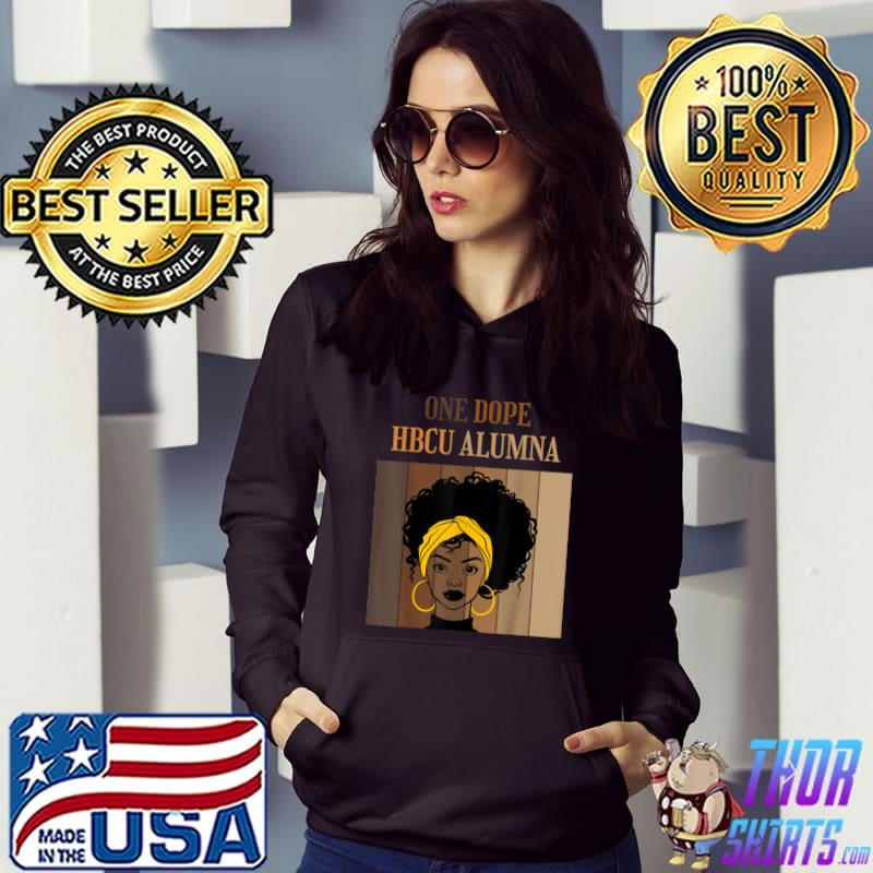 One Dope Hbcu Alumna Historical Black Women Universities Vintage T-Shirt Hoodie