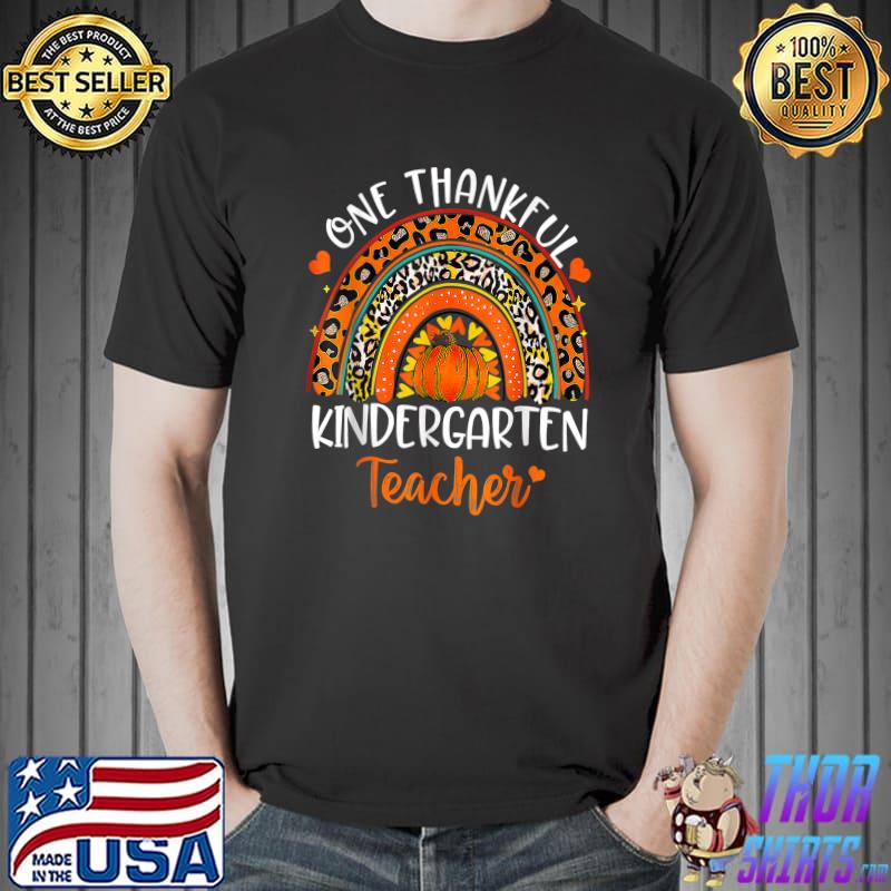 One Thankful Kindergarten Teacher Thanksgiving Pumpkin Rainbow Leopard T-Shirt