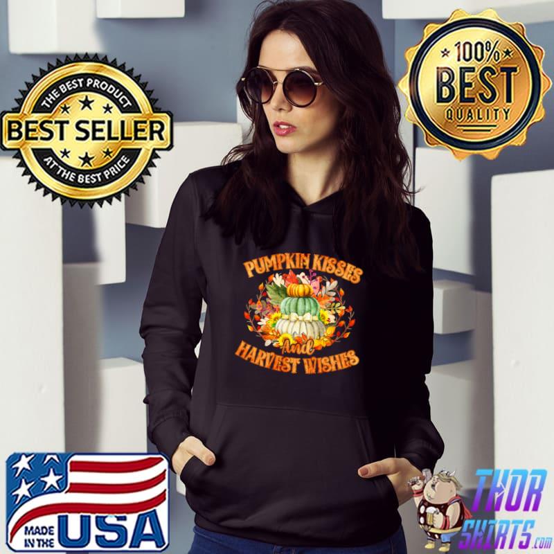 Pumpkin Kisses And Harvest Wishes Sunflower Thanksgiving T-Shirt Hoodie
