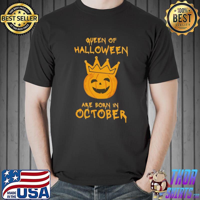 Queens of halloween are born in october pumpkin smile crown T-Shirt