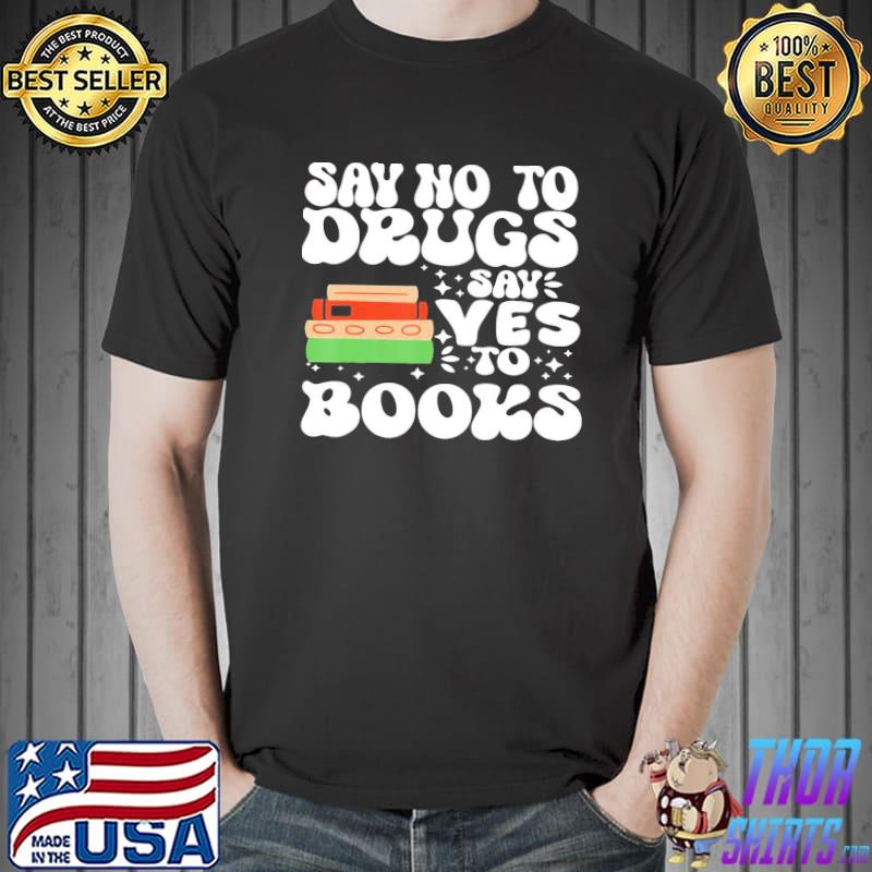 Red ribbon week say no to drugs say yes to books learning shirt