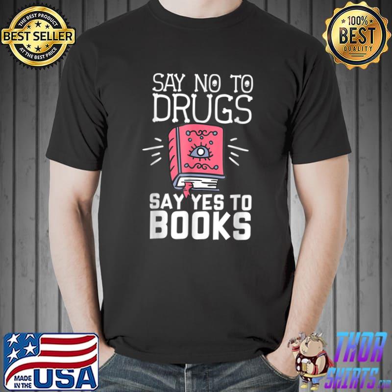 Red Ribbon Week Say No To Drugs Say Yes To Books Learning T-Shirt
