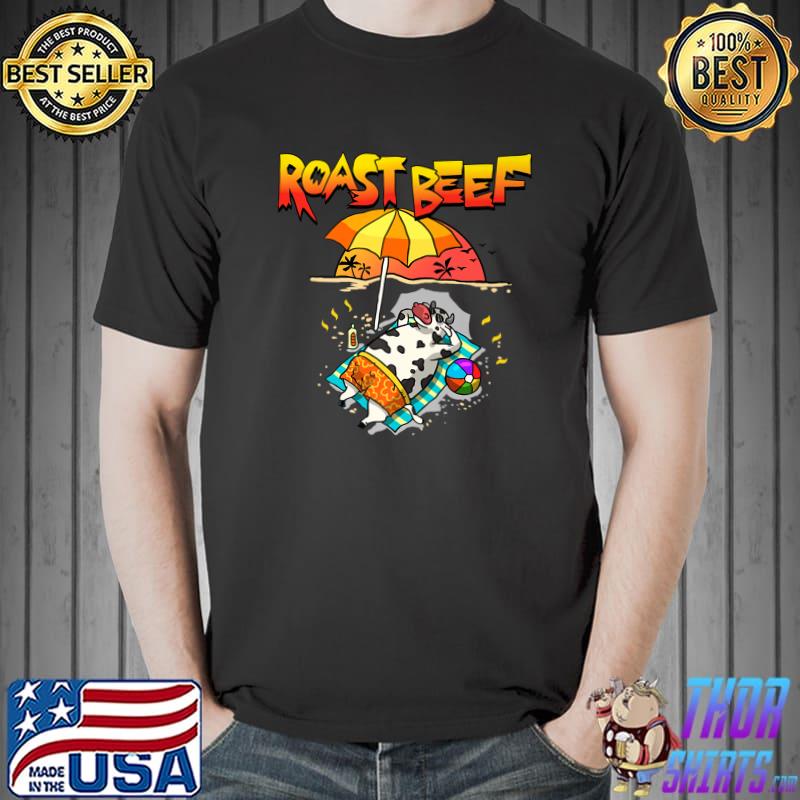 Roast Beef Cow On Beach Vacation Sun Tan T-Shirt