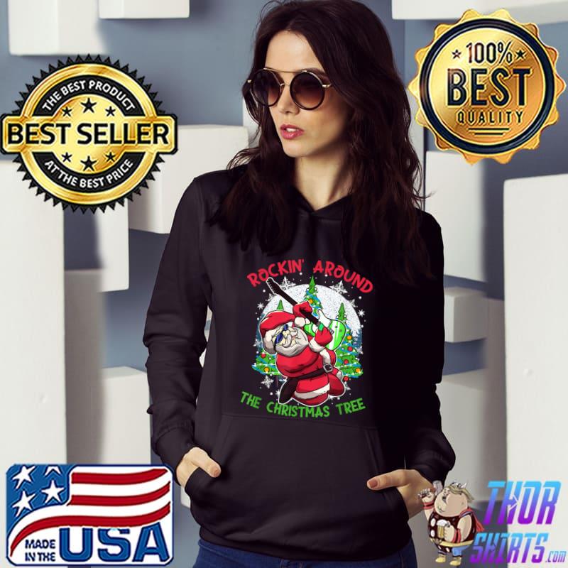 Rockin Around The Christmas Tree Santa Play Guitar Music Holiday Christmas T-Shirt Hoodie