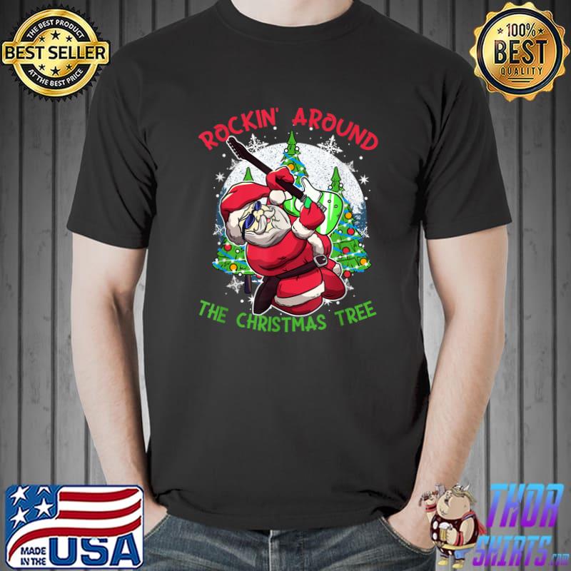 Rockin Around The Christmas Tree Santa Play Guitar Music Holiday Christmas T-Shirt
