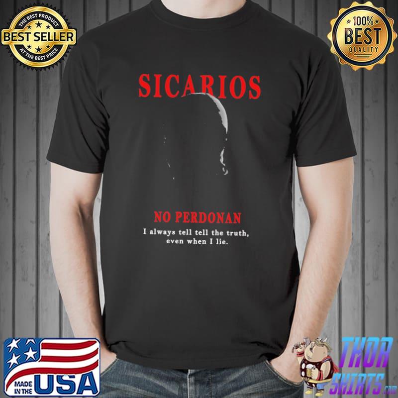 Sicarios no perdonan shirt