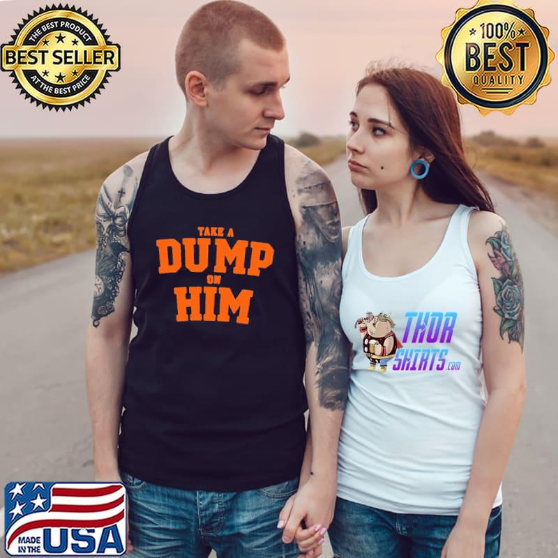 Take a dump on him 2022 s Tank Top