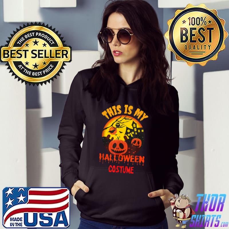 This Is My Halloween Costume Spooky Pumpkin And Haunted-House T-Shirt Hoodie