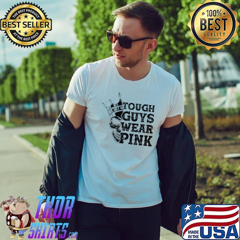 Tough Guys Wear Pink Skull King Crown Breast Cancer Awareness T-Shirt