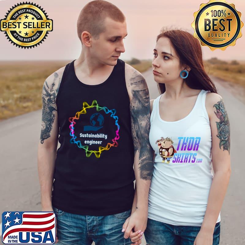 Trust me I am a sustainability engineer earth colorful T-Shirt Tank Top