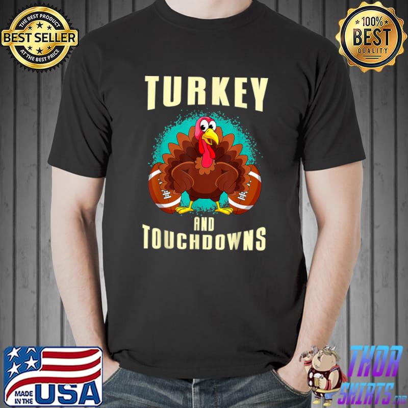Turkey And Touchdowns Thanksgiving American Football T-Shirt