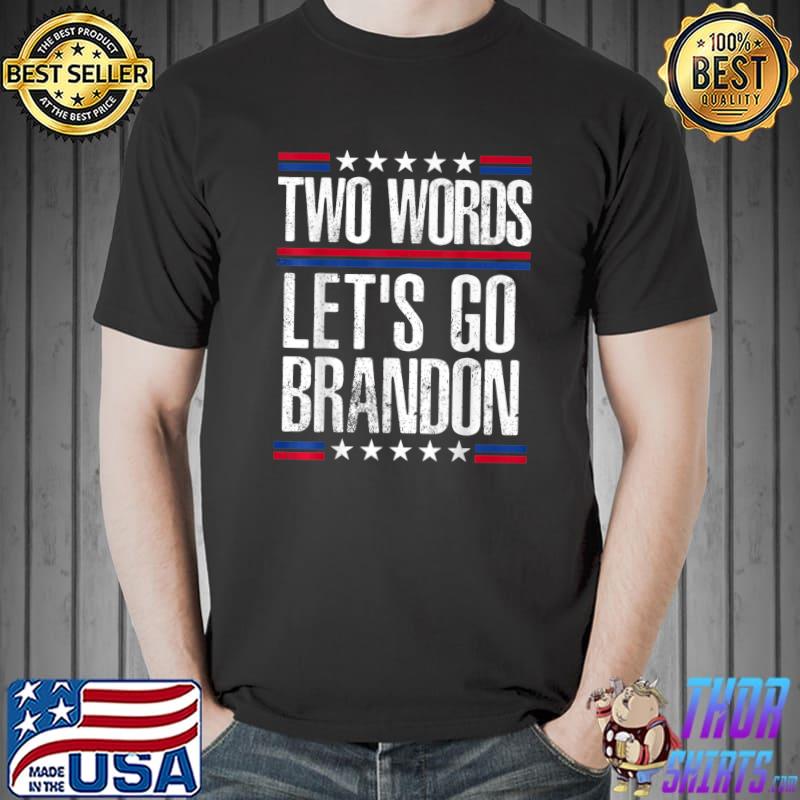 Two Words Let's Go Brandon Shirt