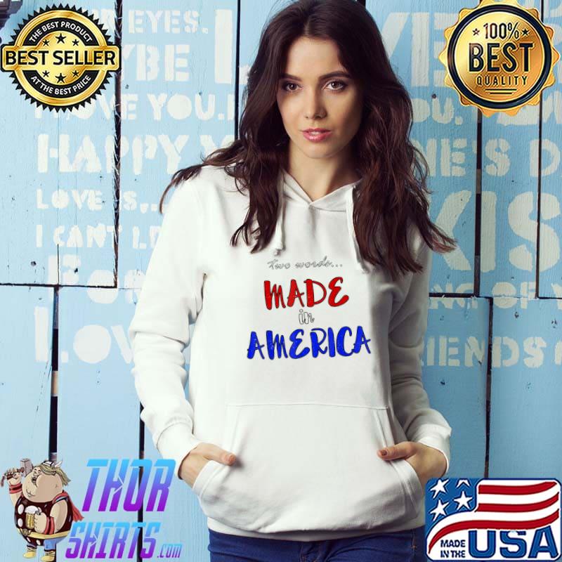 Two words made in America president bidens pilosa s Hoodie