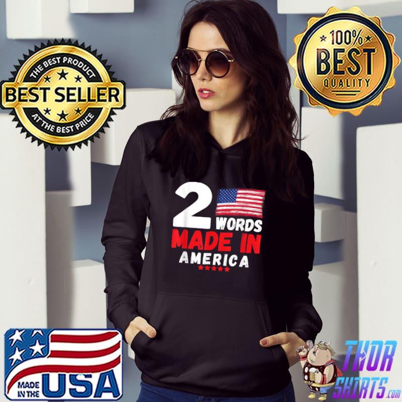 Two Words Made In America Usa Flag With Red Stars T-Shirt Hoodie