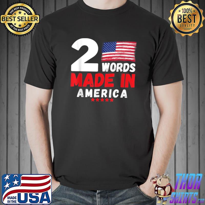 Two Words Made In America Usa Flag With Red Stars T-Shirt