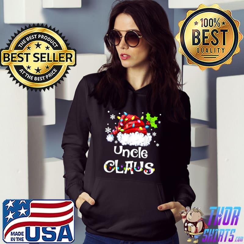 Uncle Claus Santa Hat And Lights Christmas Pajama Matching Family T-Shirt Hoodie