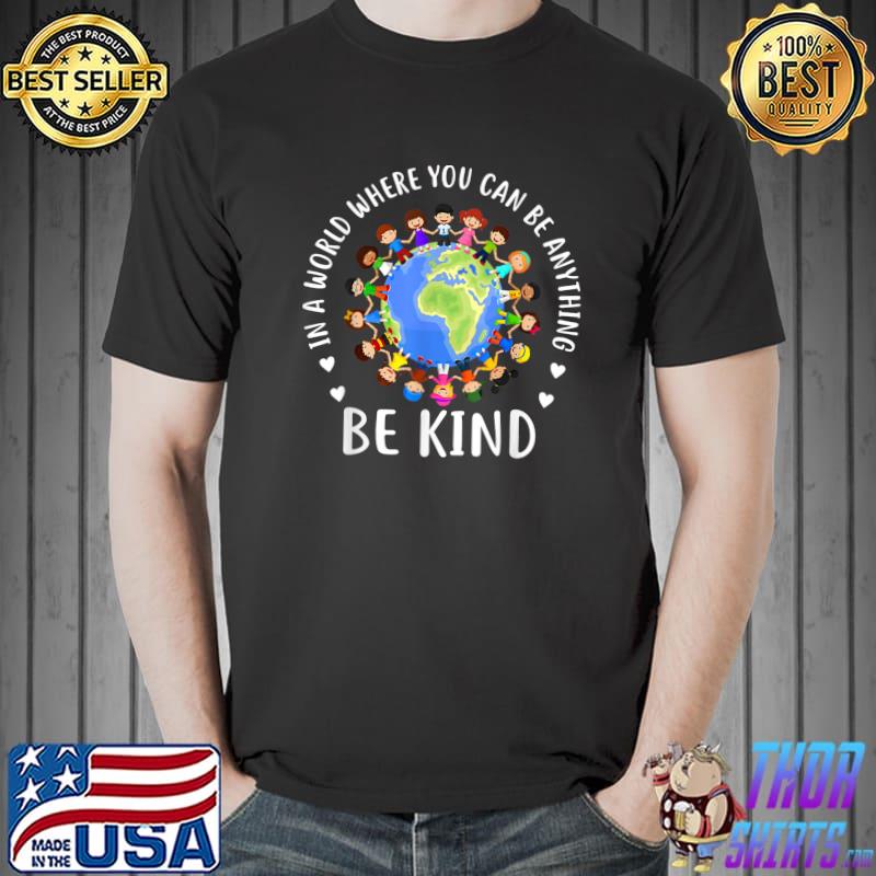 Unity Day Orange In A World Be Kind Kids Earth Anti Bullying Earth T-Shirt