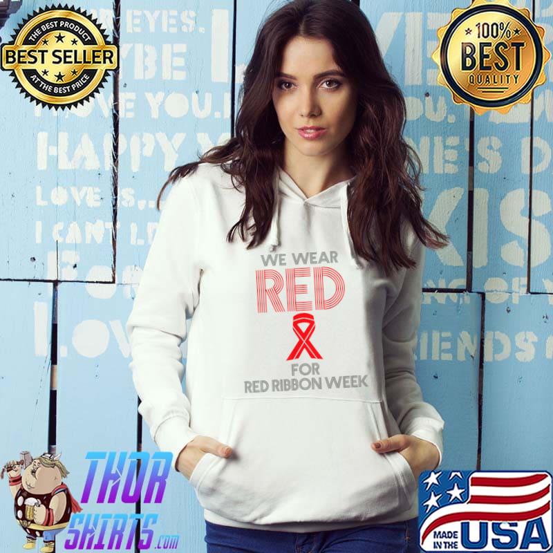 We Wear Red For Red Ribbon Week Awareness T-Shirt
