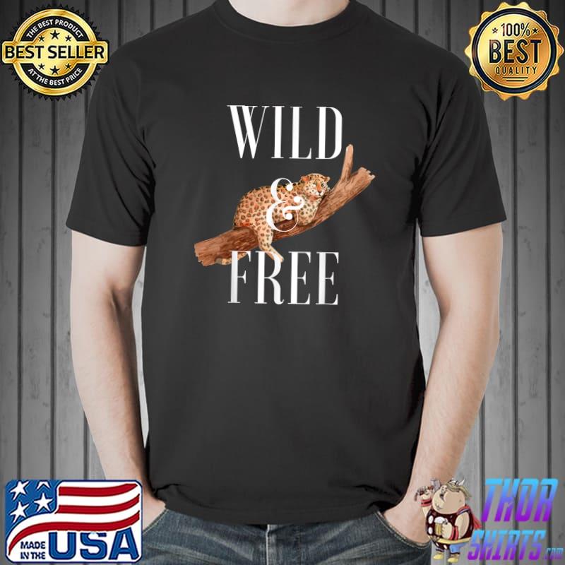 Wild And Free Cheetah Lover Attitude Southern Sacred Big Cat T-Shirt