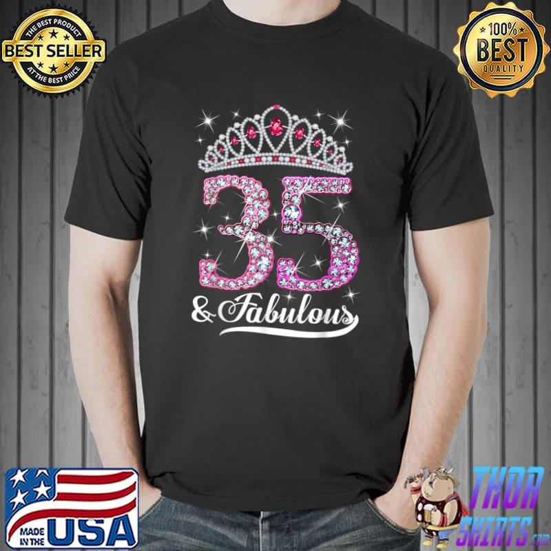 35 And Fabulous Pink Crown Diamond Happy 35th Birthday Girl T-Shirt