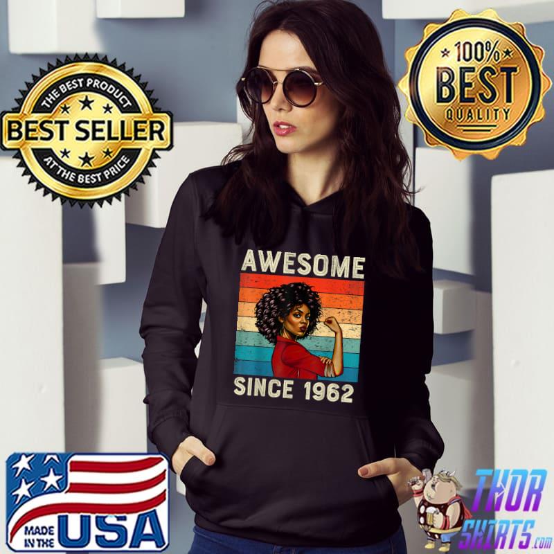 60th Birthday Vintage Awesome Since 1962 Black Women Pride T-Shirt Hoodie