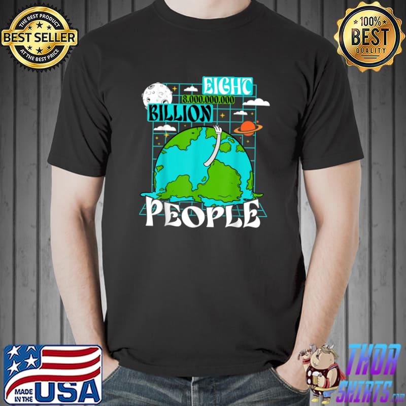8 Billion People On Earth Population 2022 T-Shirt