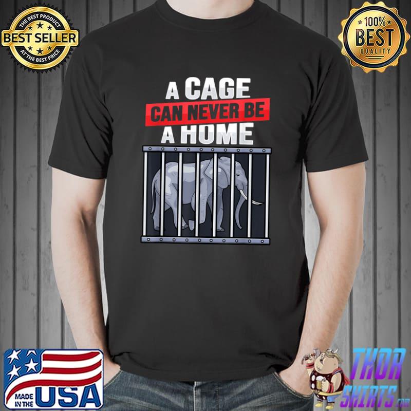 A cage can never be a home for a anti zoo activist T-Shirt