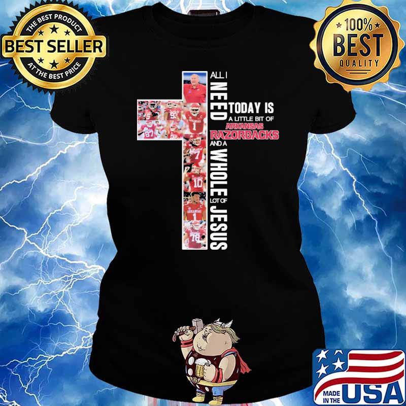 All I Need Today Is A Little Bit Of Arkansas Razorbacks Shirt Ladies tee