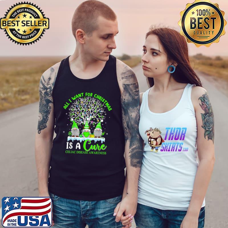 All I Want For Christmas A Cyre Celiac Disease Awareness Ornament Christmas Tree Gnomes T-Shirt Tank Top