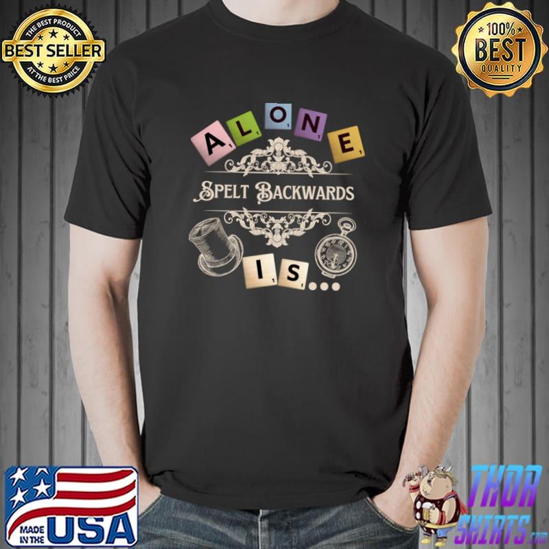Alone Spelt Backwards Is...Retro Clock And Hat T-Shirt