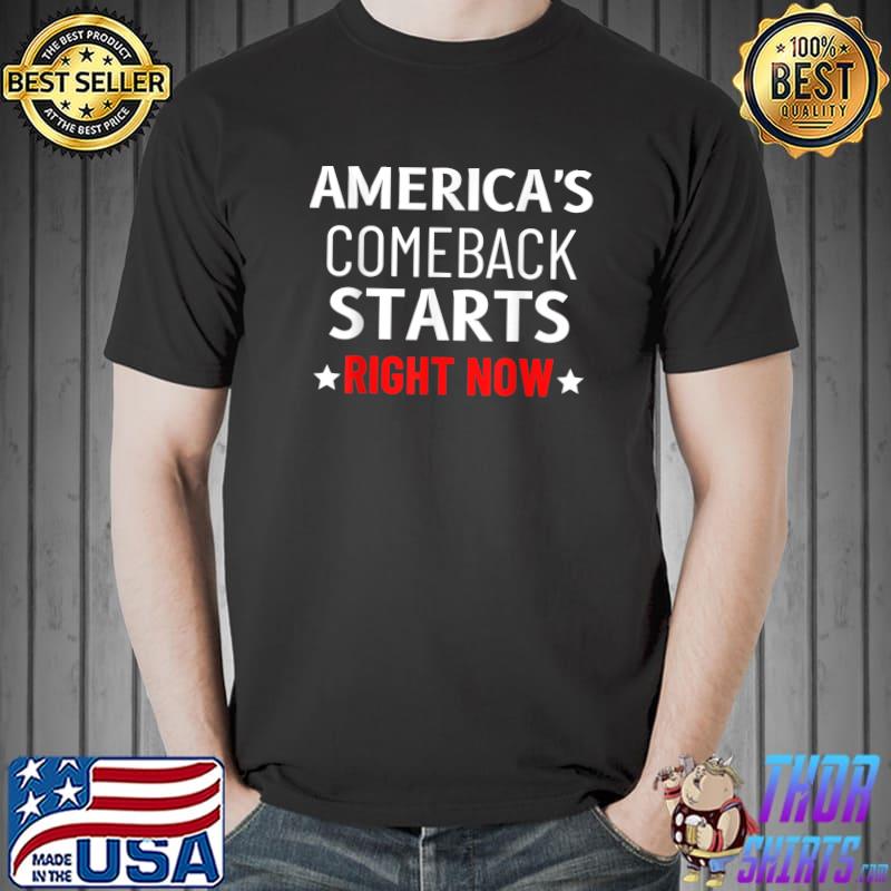 America's comeback starts right now stars political 2024 saying T-Shirt