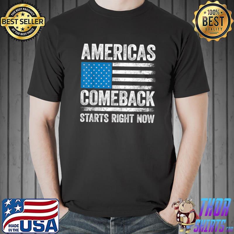 Americas Comeback Starts Right Now Tee Usa Flag Pro Trump T-Shirt