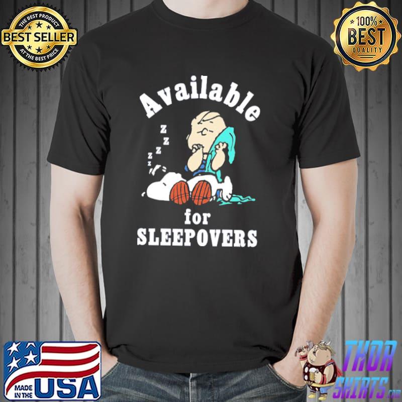 Available for sleepovers Peanuts Snoopy Charlie brown classic shirt