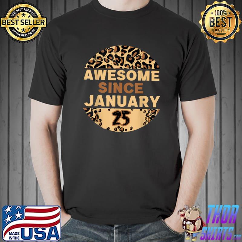 Awesome Since 25 January 25th Leopard Print Birthday T-Shirt