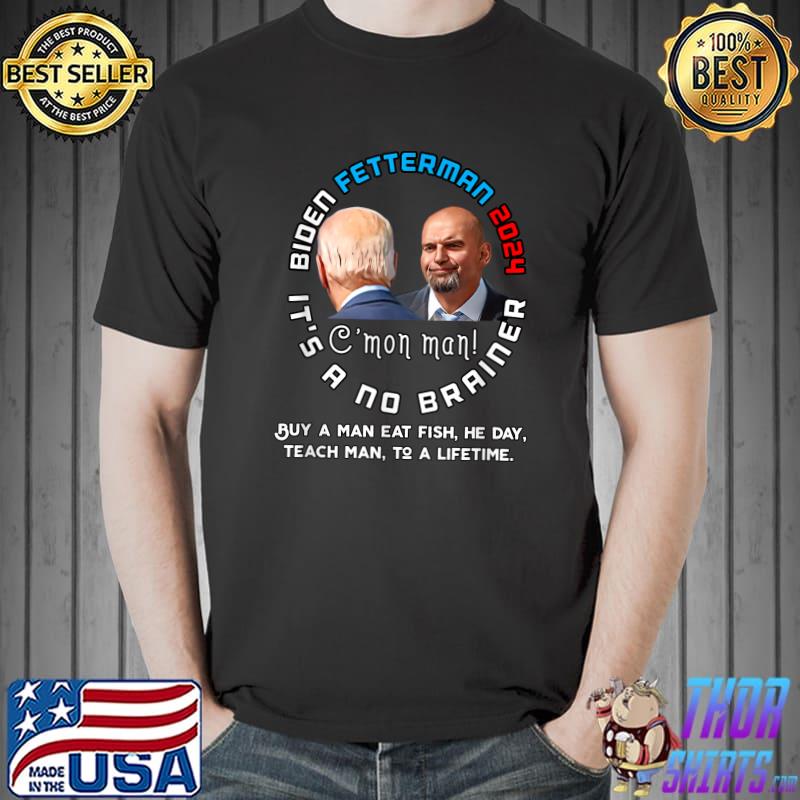 Biden Fetterman 2024 It's A No Brainer Pro Trump Christmas C'mon Man T-Shirt