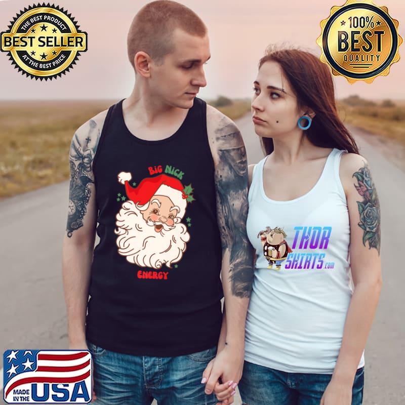 Big Nick Energy Santa Naughty Adult Humor Christmas T-Shirt Tank Top