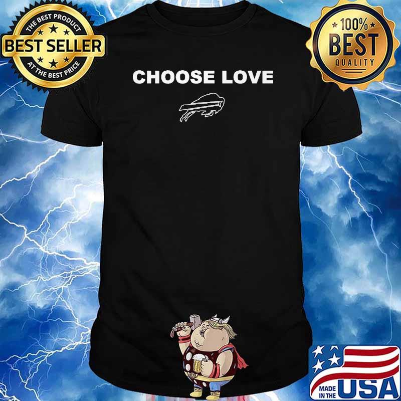 Bills Choose Love Shirt
