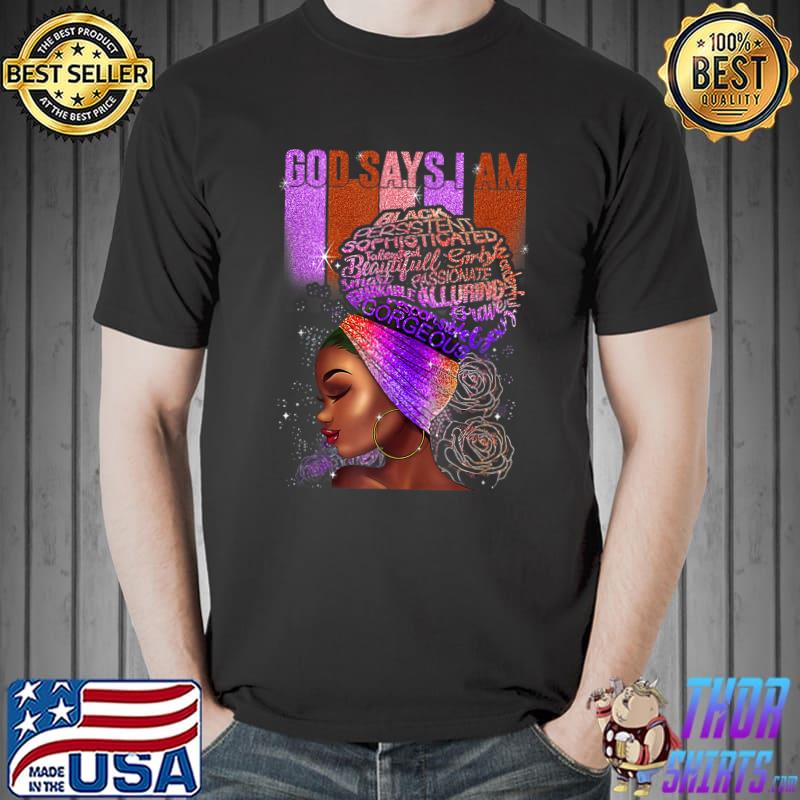 Black Girl God Says I Am Black Melanin History Month Pride Retro T-Shirt